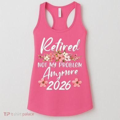 Floral Retired Not My Problem Anymore 2026 Women's Tank Top