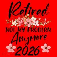 Floral Retired Not My Problem Anymore 2026 Santa Hat thumb 1