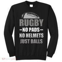 Funny Rugby No Pads No Helmets Just Balls Fan Gift Sweatshirt thumb 0