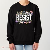 Floral Resist Not My President Antitrump Women's Sweatshirt thumb 0