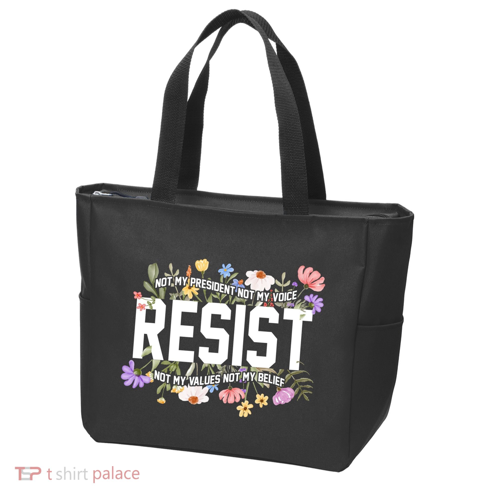 Floral Resist Not My President Antitrump Tote Bag