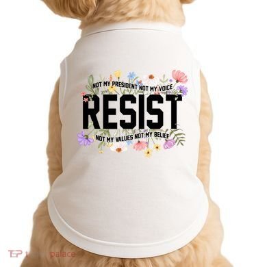 Floral Resist Not My President Antitrump Doggie Tank