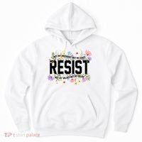 Floral Resist Not My President Antitrump Hoodie thumb 0