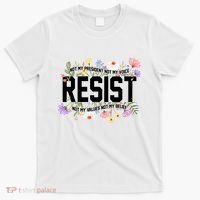 Floral Resist Not My President Antitrump T-Shirt thumb 0