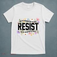 Floral Resist Not My President Antitrump T-Shirt thumb 5