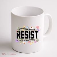 Floral Resist Not My President Antitrump Coffee Mug thumb 1