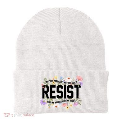 Floral Resist Not My President Antitrump Beanie