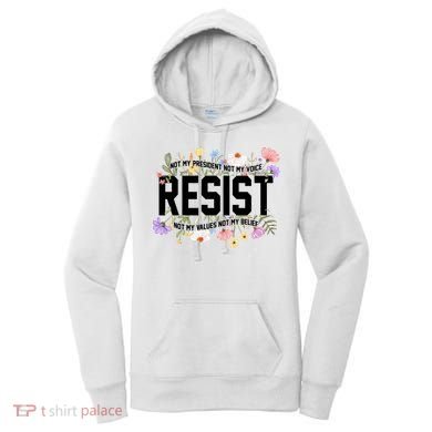 Floral Resist Not My President Antitrump Women's Hoodie