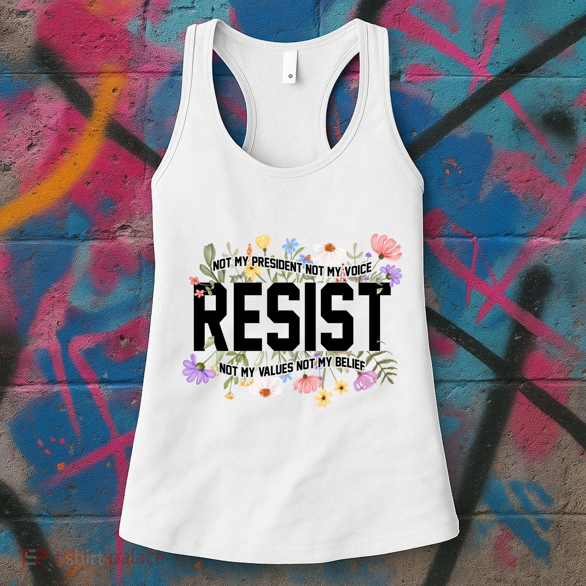 Floral Resist Not My President Antitrump Women's Tank Top