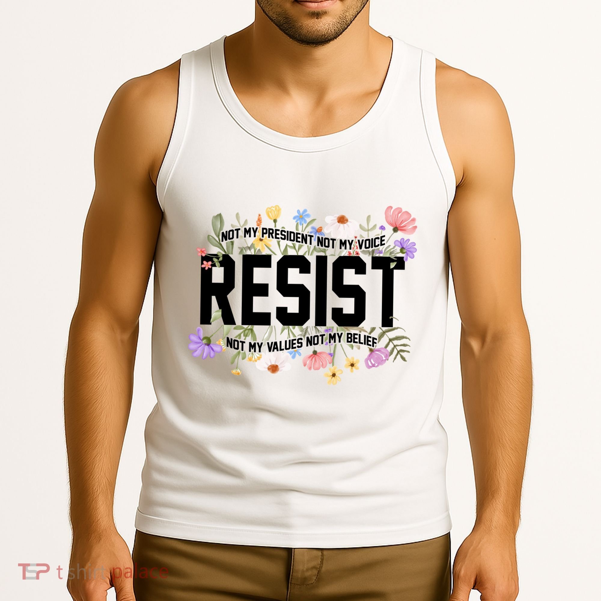 Floral Resist Not My President Antitrump Tank Top