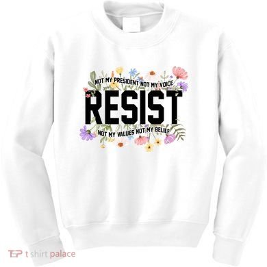Floral Resist Not My President Antitrump Kids Sweatshirt