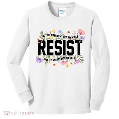 Floral Resist Not My President Antitrump Kids Long Sleeve Shirt
