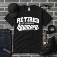 Funny Retired Not My Problem Anymore Tall T-Shirt thumb 3