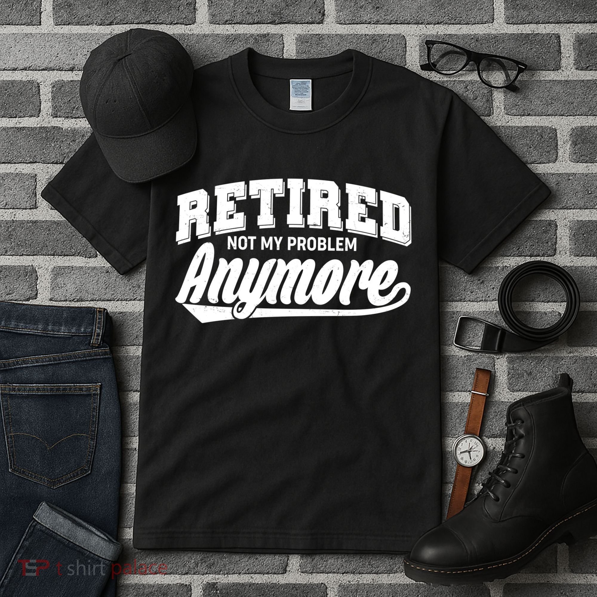 Funny Retired Not My Problem Anymore Tall T-Shirt
