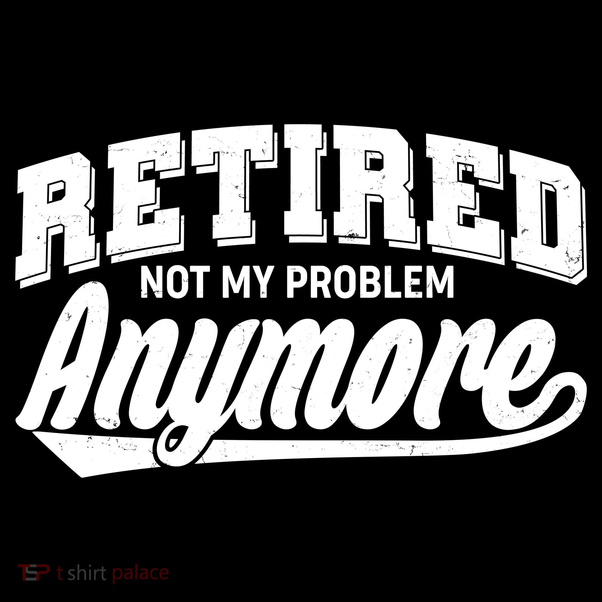 Funny Retired Not My Problem Anymore Bucket Hat
