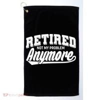 Funny Retired Not My Problem Anymore Golf Towel thumb 0