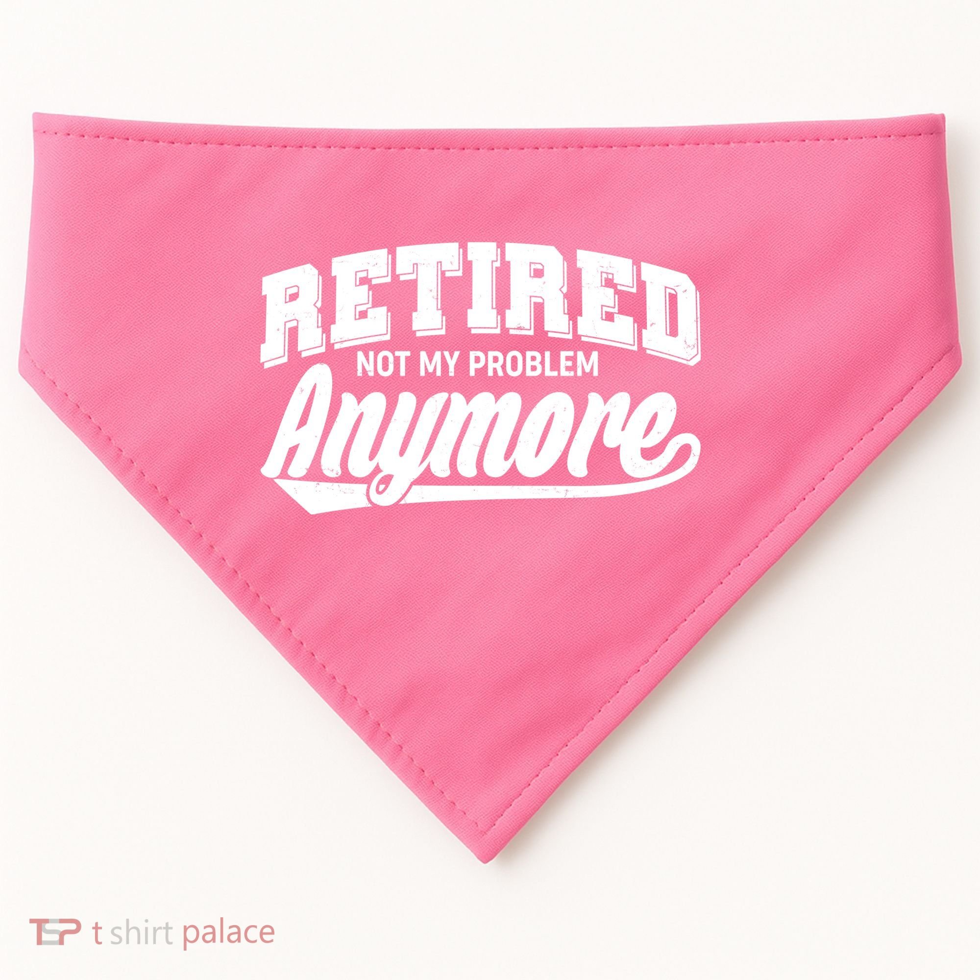Funny Retired Not My Problem Anymore USA-Made Doggie Bandana