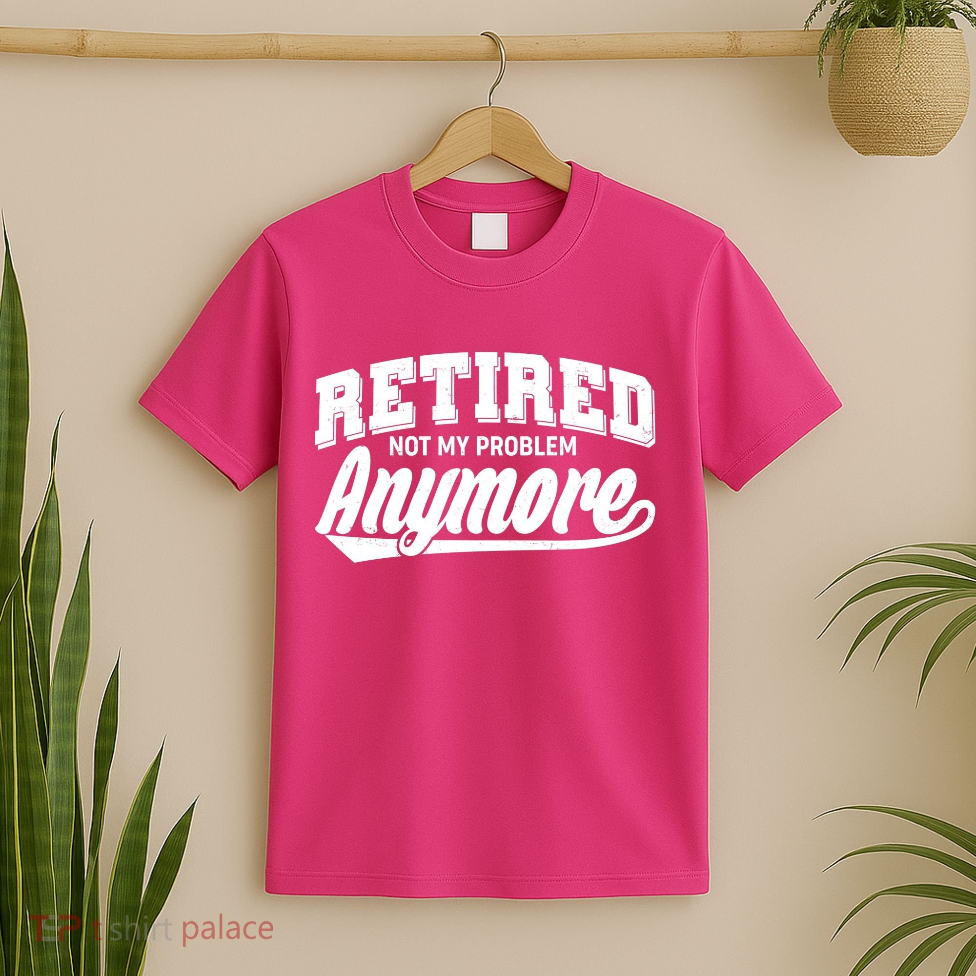 Funny Retired Not My Problem Anymore T-Shirt