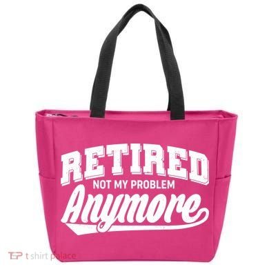 Funny Retired Not My Problem Anymore Tote Bag