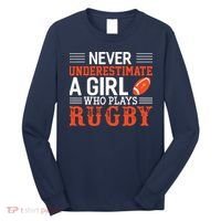 Funny Rugby Never Underestimate A Girl Who Plays Rugby Long Sleeve Shirt thumb 0