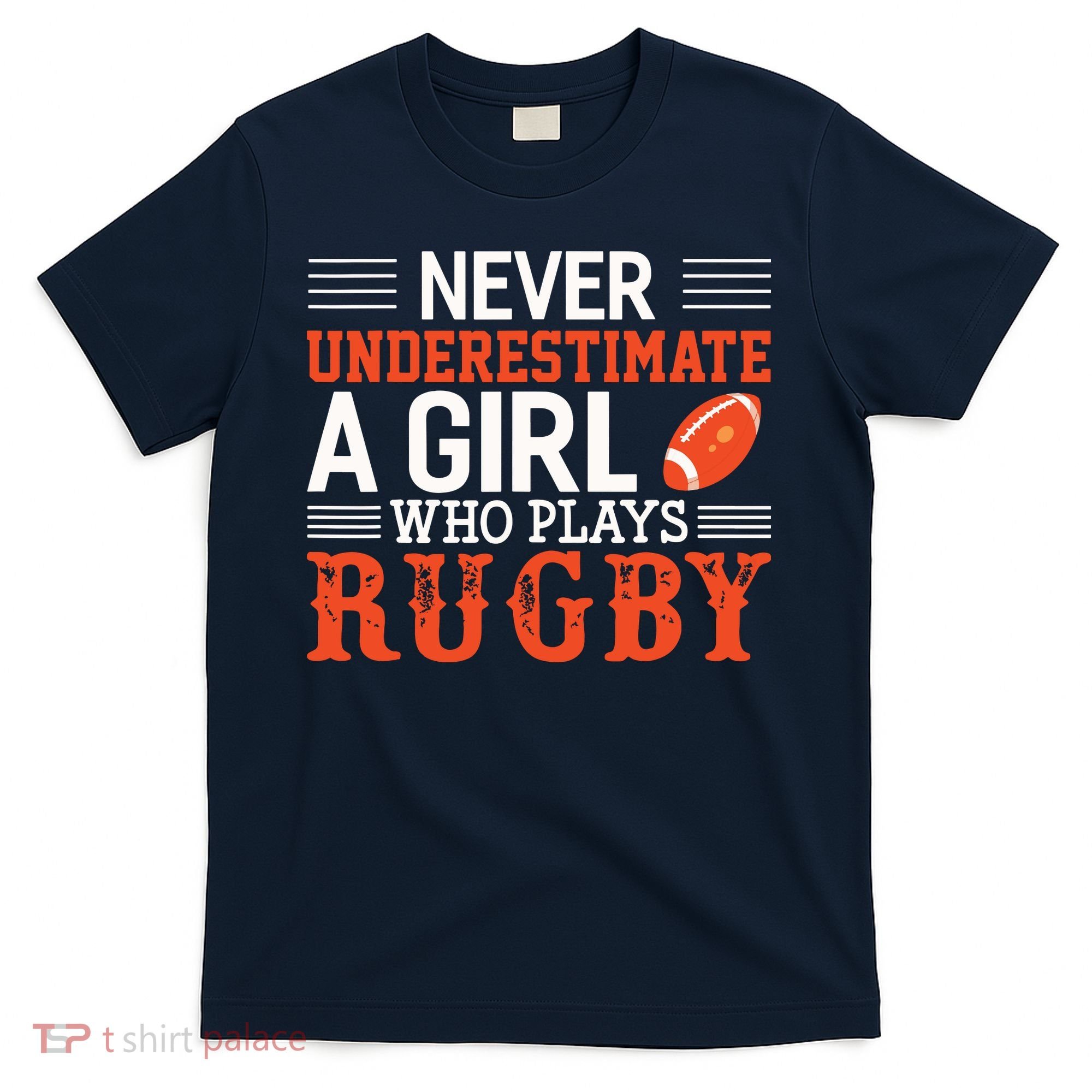 Funny Rugby Never Underestimate A Girl Who Plays Rugby T-Shirt