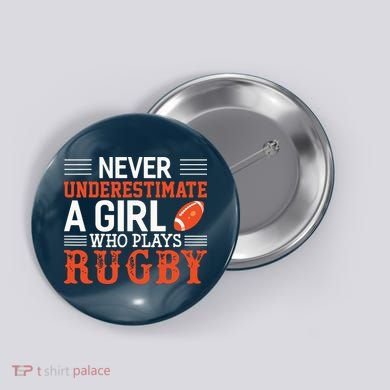 Funny Rugby Never Underestimate A Girl Who Plays Rugby Button