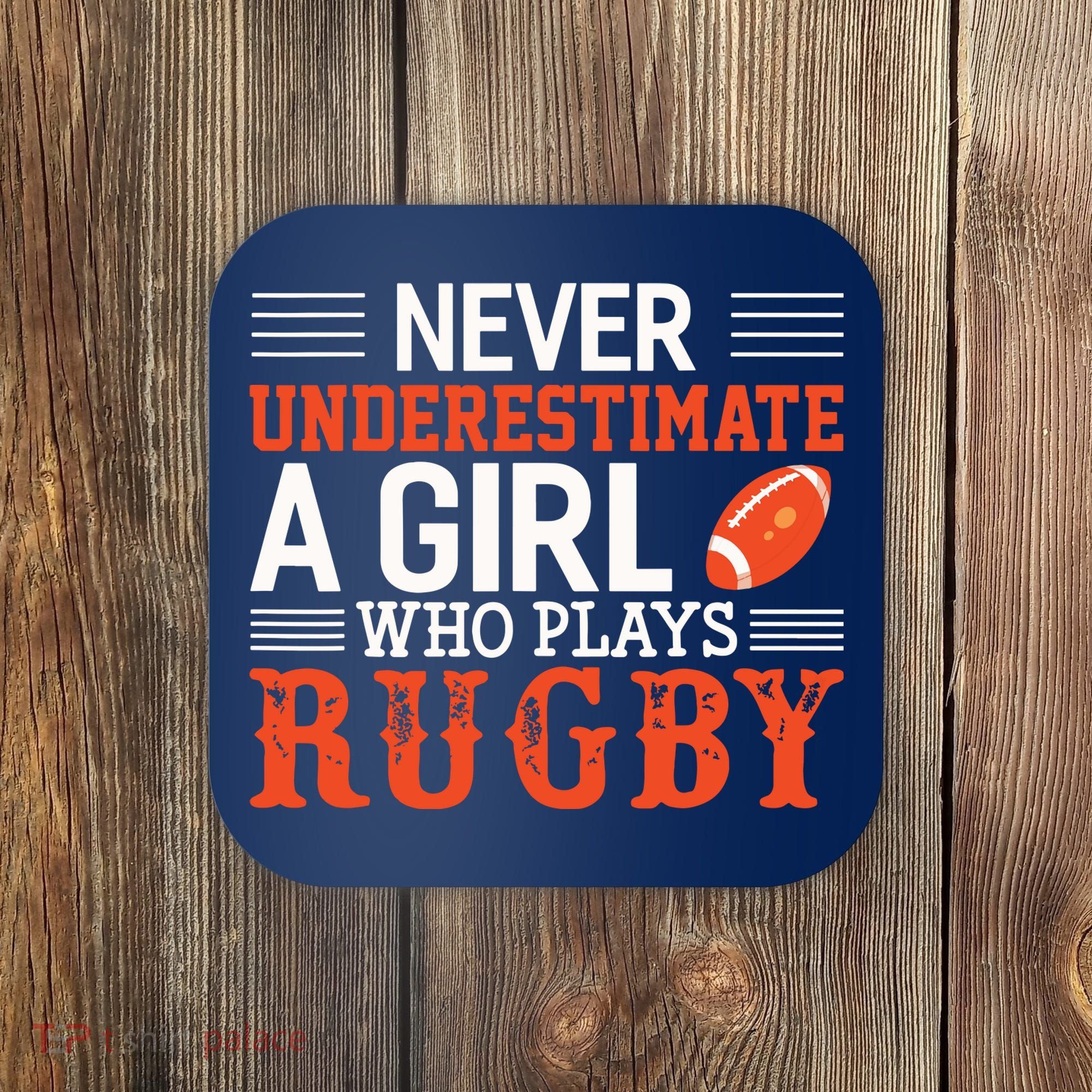 Funny Rugby Never Underestimate A Girl Who Plays Rugby Coaster