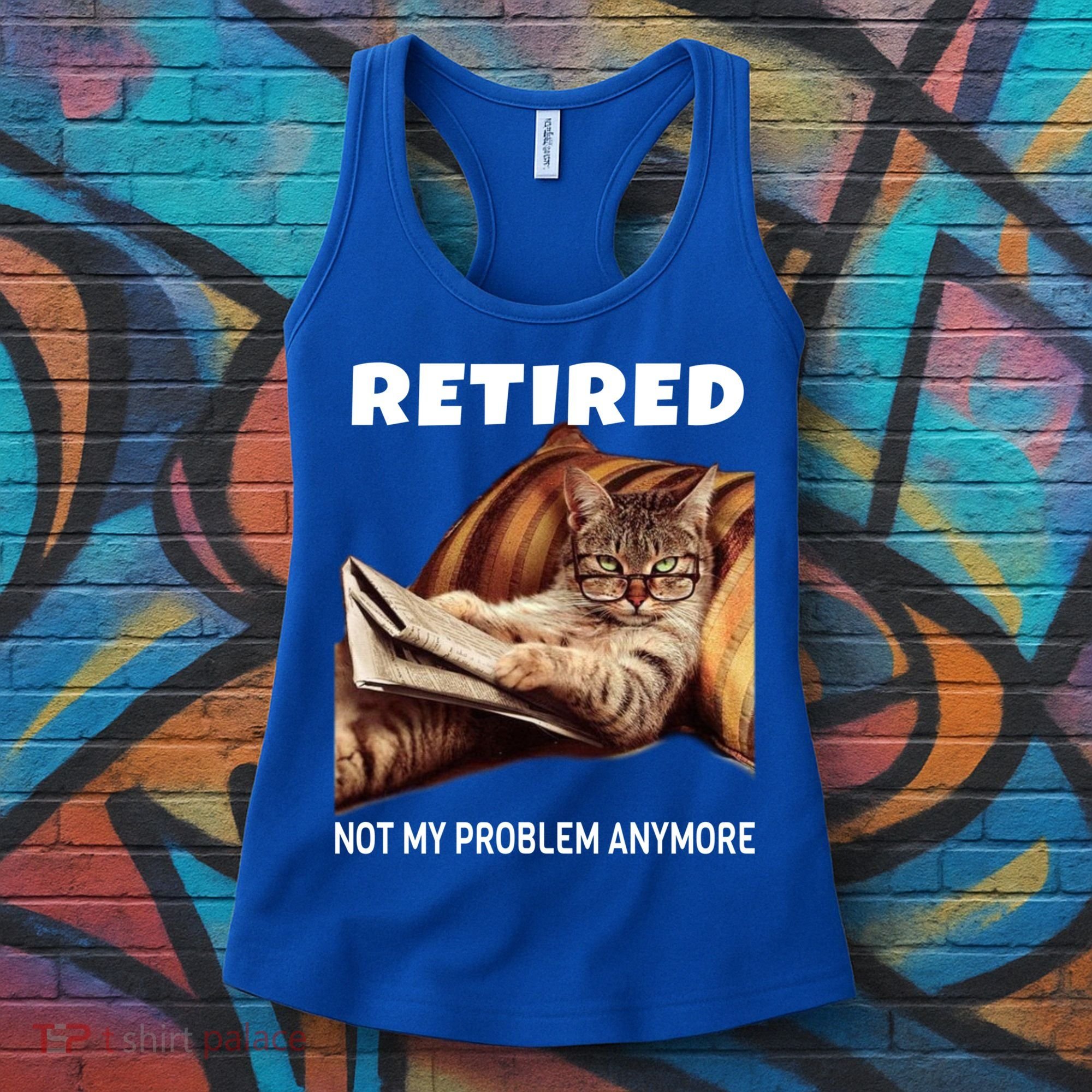 Funny Retired Not My Problem Anymore Gift Funny Cat Retirement Gift Women's Tank Top