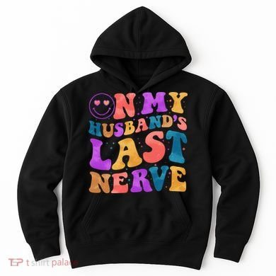 Funny Retro On My Husband's Last Nerve Hoodie