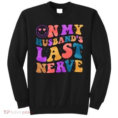Funny Retro On My Husband's Last Nerve Sweatshirt
