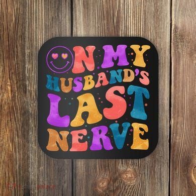 Funny Retro On My Husband's Last Nerve Coaster