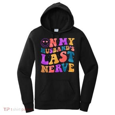 Funny Retro On My Husband's Last Nerve Women's Hoodie