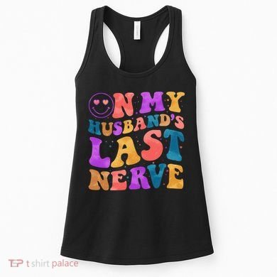 Funny Retro On My Husband's Last Nerve Women's Tank Top