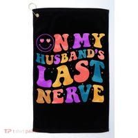 Funny Retro On My Husband's Last Nerve Golf Towel thumb 0