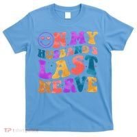 Funny Retro On My Husband's Last Nerve T-Shirt thumb 0