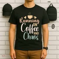 Funny Running on Coffee and Chaos Saying Coffee Addict Humor T-Shirt thumb 6