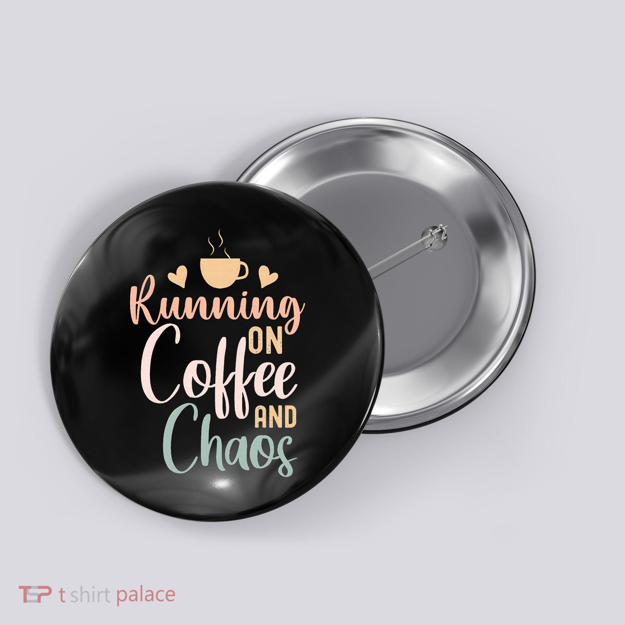 Funny Running on Coffee and Chaos Saying Coffee Addict Humor Button