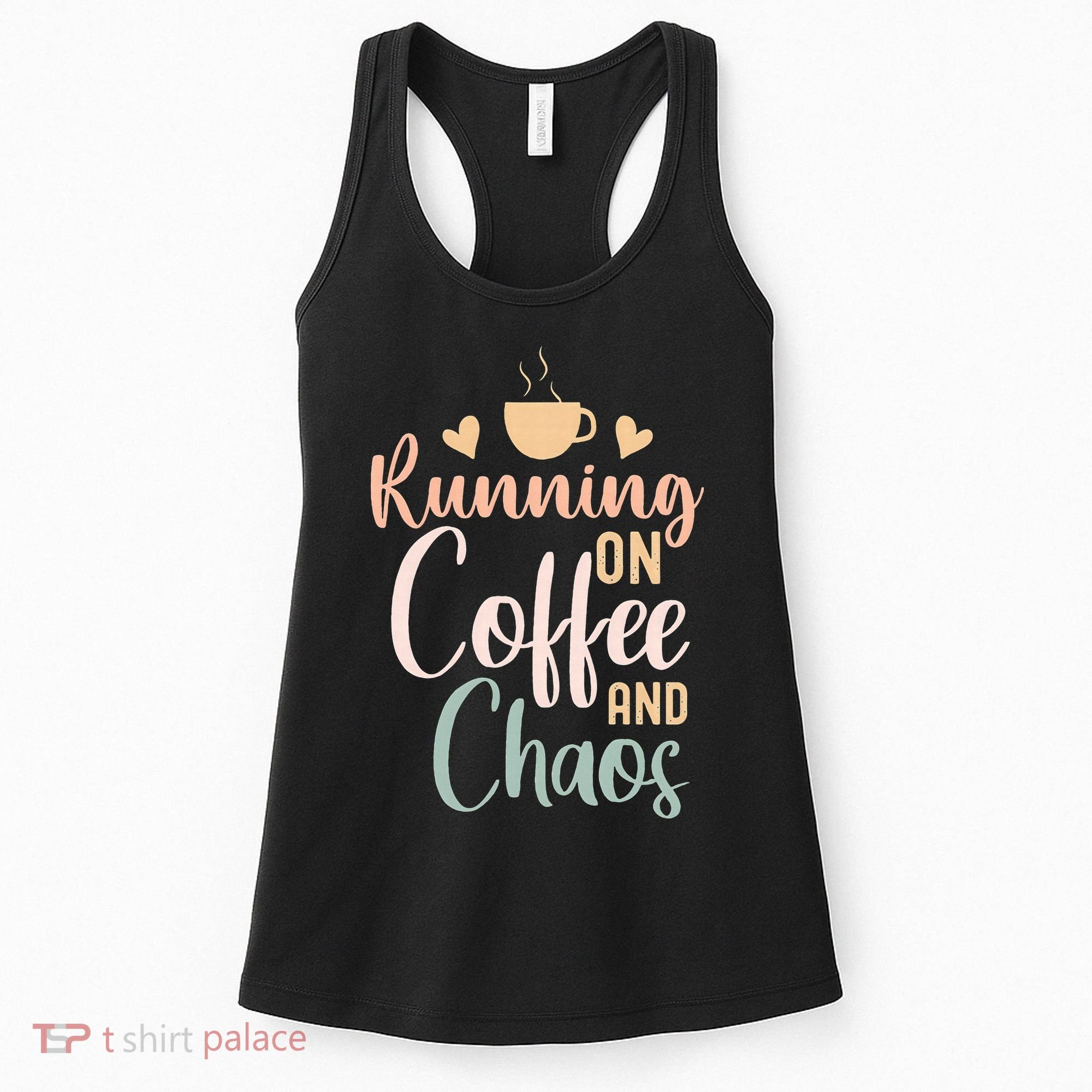 Funny Running on Coffee and Chaos Saying Coffee Addict Humor Women's Tank Top