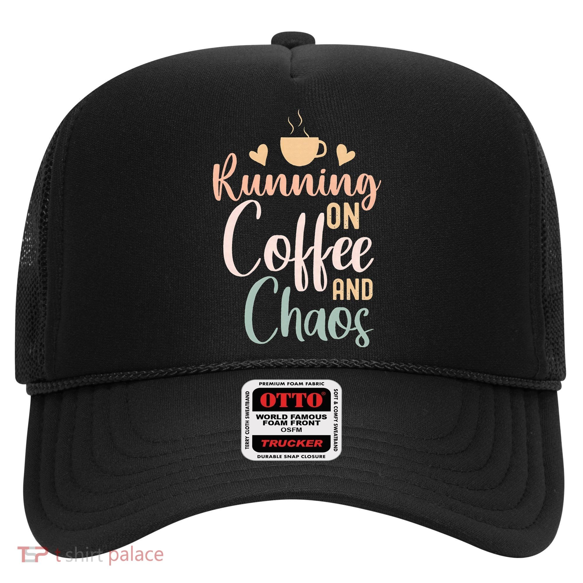 Funny Running on Coffee and Chaos Saying Coffee Addict Humor Hat