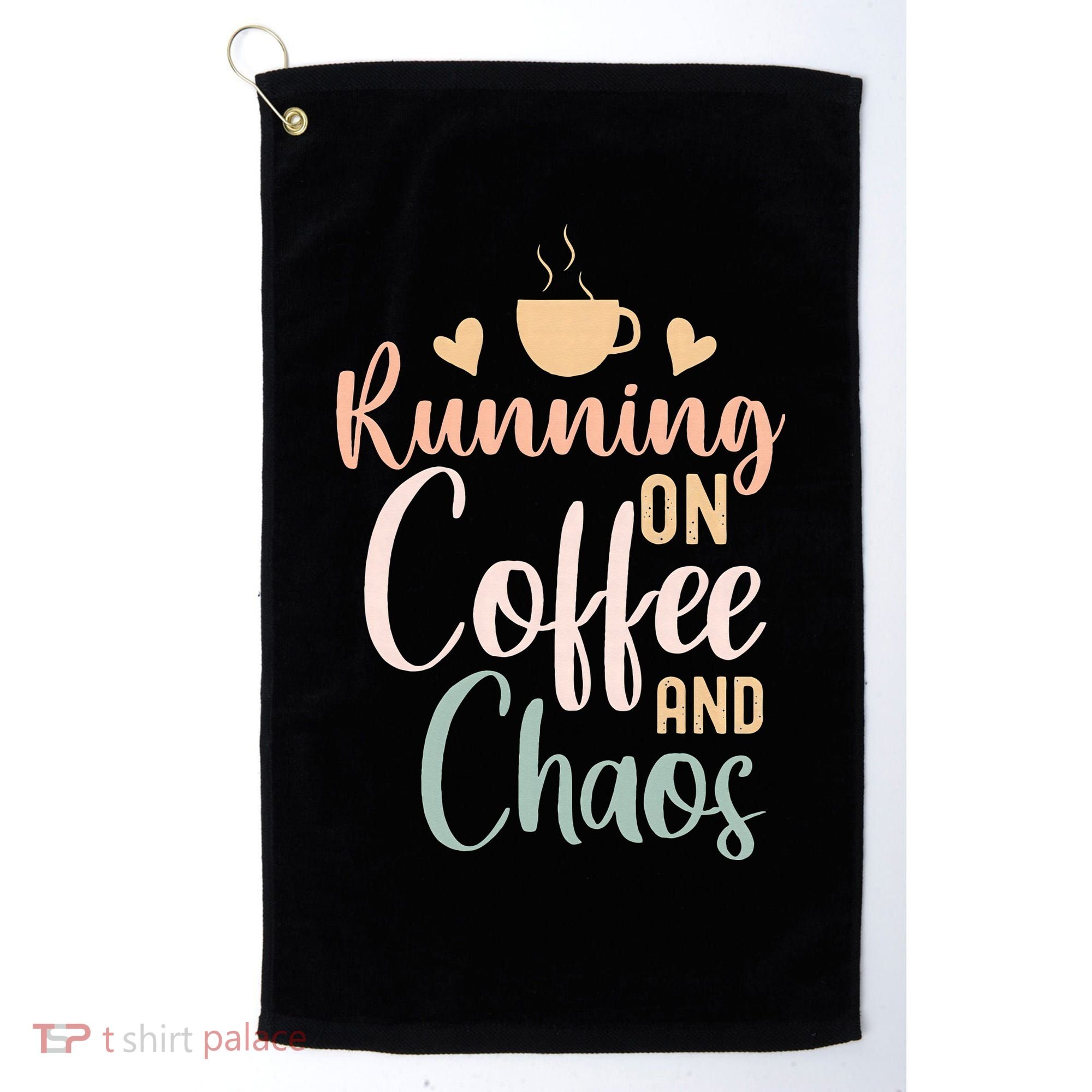 Funny Running on Coffee and Chaos Saying Coffee Addict Humor Golf Towel
