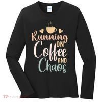 Funny Running on Coffee and Chaos Saying Coffee Addict Humor Women's Long Sleeve Shirt thumb 0