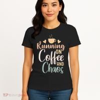 Funny Running on Coffee and Chaos Saying Coffee Addict Humor Women's T-Shirt thumb 4