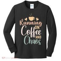 Funny Running on Coffee and Chaos Saying Coffee Addict Humor Kids Long Sleeve Shirt thumb 0