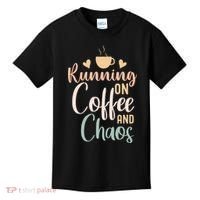 Funny Running on Coffee and Chaos Saying Coffee Addict Humor Kids T-Shirt thumb 0