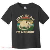 Funny Retro Opossum First Of All Im A Delight Toddler T-Shirt thumb 0