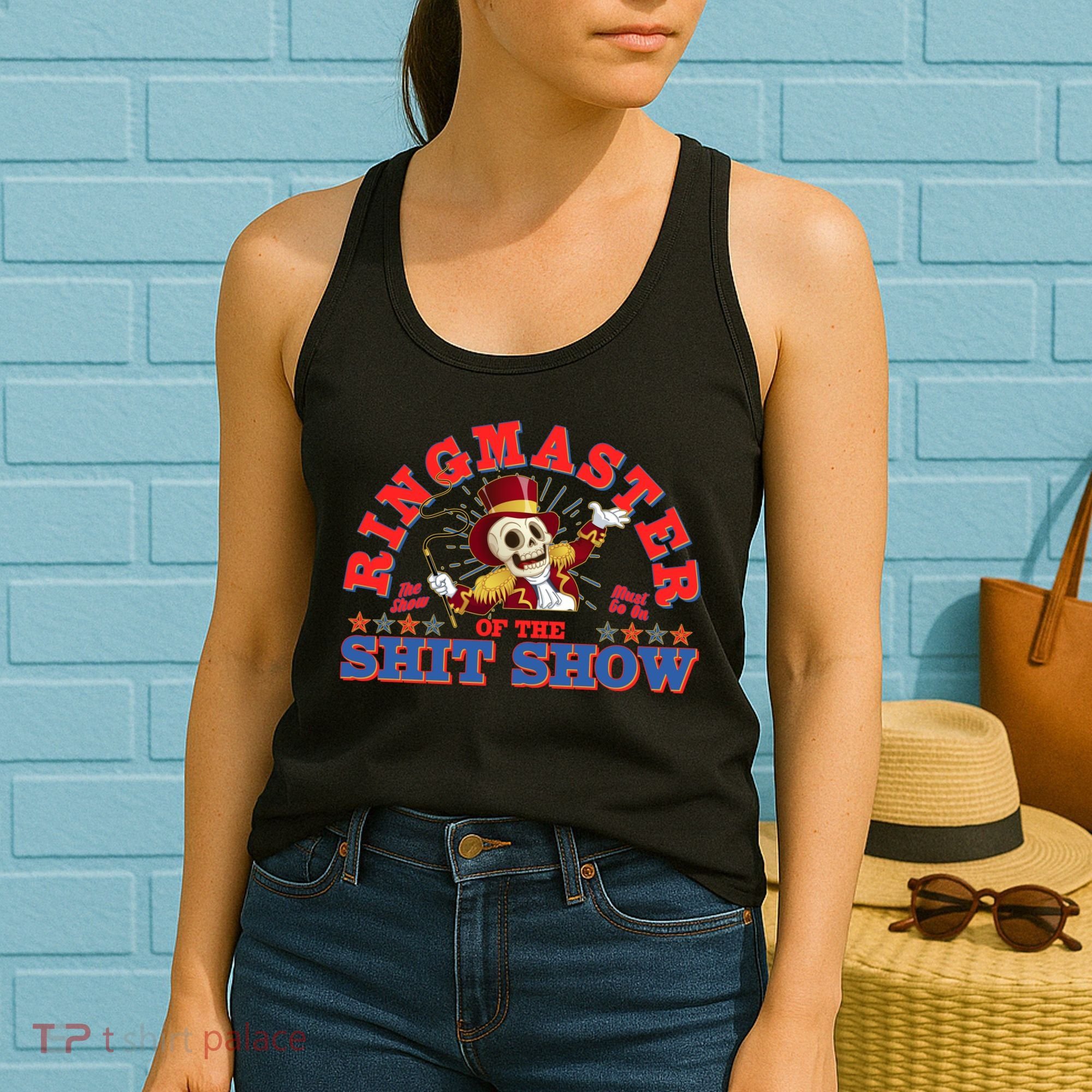 Funny Ringmaster Of The Shit Show The Show Must Go On Women's Tank Top