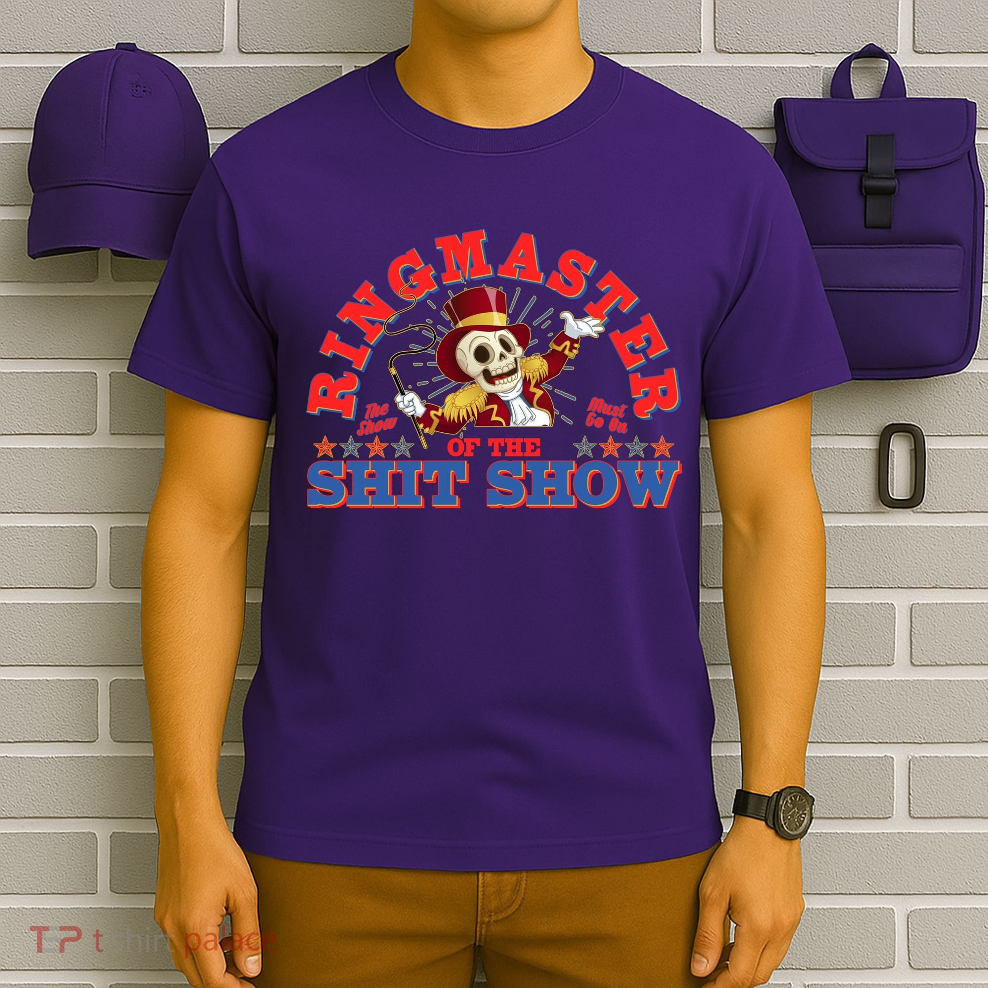 Funny Ringmaster Of The Shit Show The Show Must Go On T-Shirt