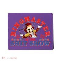 Funny Ringmaster Of The Shit Show The Show Must Go On Mousepad thumb 0