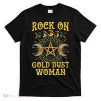 Funny Rock On Gold Dust Woman Gift For Birthday T-Shirt thumb 0