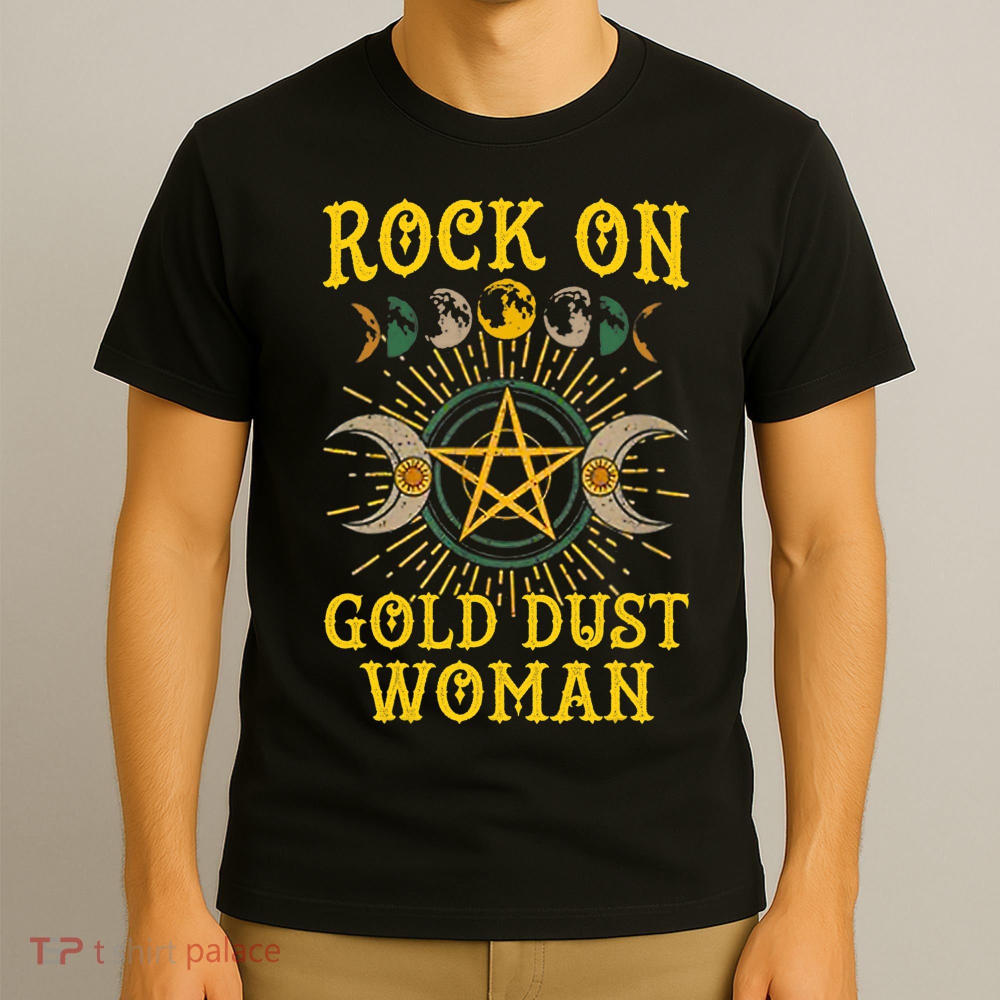 Funny Rock On Gold Dust Woman Gift For Birthday T-Shirt